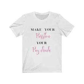 Make Your Passion Your Payday- DJ Short Sleeve Tee